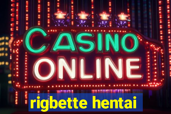 rigbette hentai